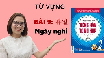 TỪ VỰNG TIẾNG HÀN TỔNG HỢP SƠ CẤP 2 - BÀI 9 휴일 NGÀY NGHỈ | Hàn Quốc Sarang