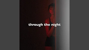 Through the Night (Slowed + Reverb)