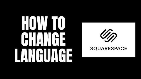 How To Change Language Squarespace Tutorials