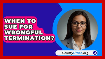 When To Sue For Wrongful Termination? - CountyOffice.org