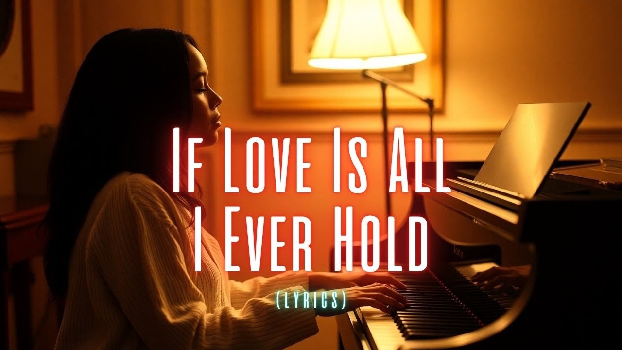 If Love Is All I Ever Hold – A Soulful Ballad of Devotion & Simplicity
