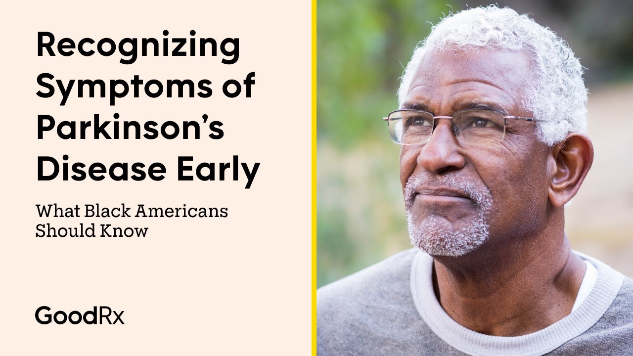 Early Symptoms of Parkinson's Disease in Black Americans | GoodRx