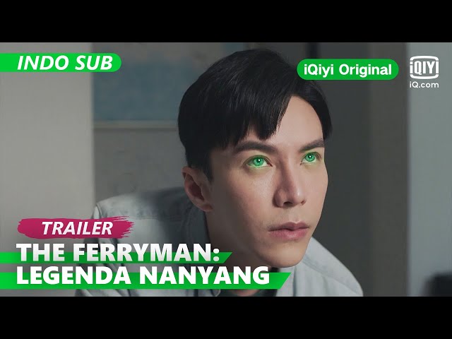 Trailer: Lawrence Wong u0026 Qi Yu Wu [INDO SUB] | The Ferryman: Legenda Nanyang | iQiyi Original class=