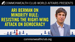 Ari Berman Minority Rule And Resisting The Right-Wing Attack On Democracy