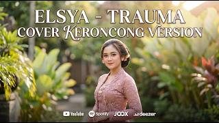 🎵 TRAUMA – ELSYA 🌧️ | COVER KERONCONG VERSION 🎻 | LAGU GALAU DALAM BALUTAN KERONCONG