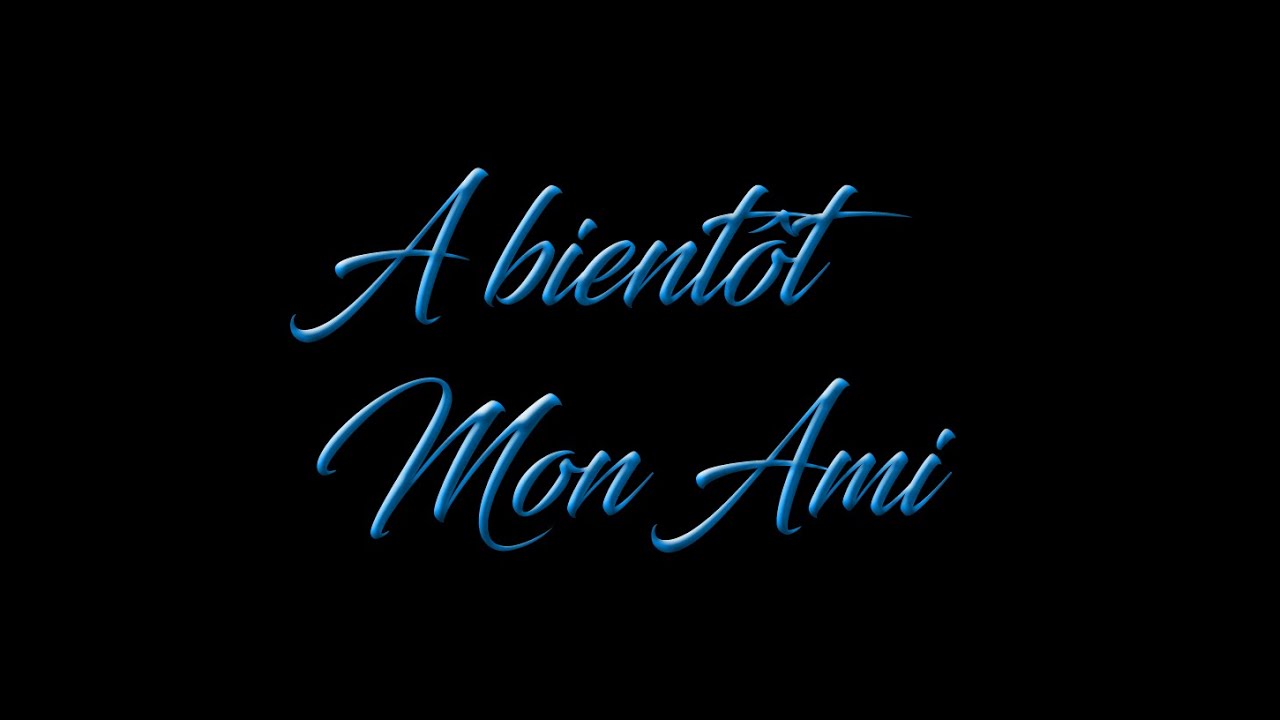 A Bient t Mon Ami YouTube
