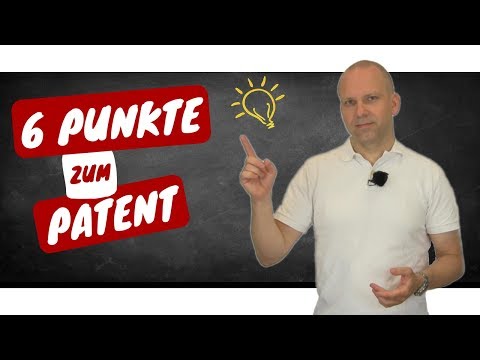 Diese 6 Punkte brauchst Du für ein erteiltes Patent - Patent anmelden