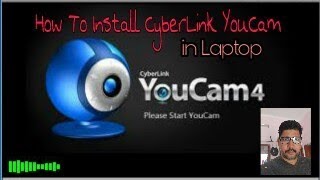 How To Download and Install Cyber Link YoucaM