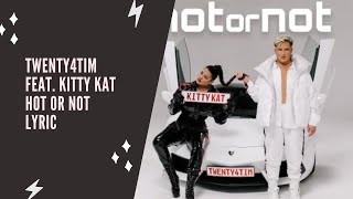 twenty4tim x Kitty Kat - Hot Or Not (Lyric Edition)