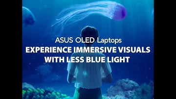 ASUS OLED Laptops: Experience Immersive Visuals With Less Blue Light