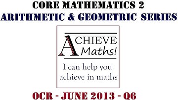 A-level Maths C2 Core 2 OCR June 2013 q6 - APs, GPs & Logs