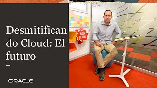 Desmitificando Cloud: El futuro