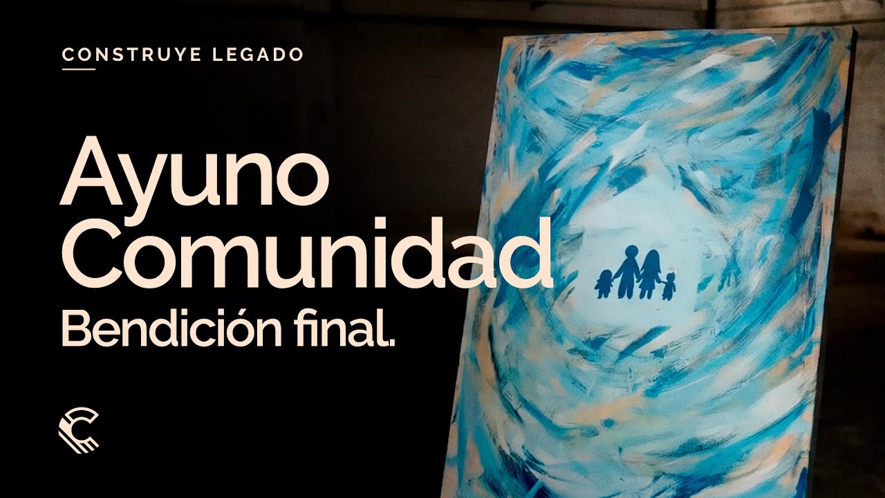 Bendición final | Ayuno 21 días | Comunidad MDE