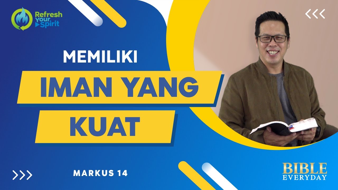 Memiliki Iman yang Kuat (Markus 14) - Petrus Kwik  |  BIBLE EVERY DAY