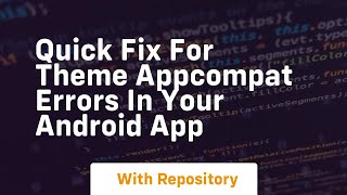 quick fix for theme appcompat errors in your android app