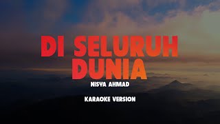 DI SELURUH DUNIA - NISYA AHMAD | Lirik Lagu Karaoke Hits 2024 | Karaoke No Vocal