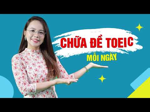 Chuỗi chữa đề TOEIC Economy mỗi ngày: Part 6 - test 1( 131-138 ) | Anh ngữ Ms Hoa