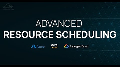 EverythingCloud Feature Overview: Advanced Resource Scheduling