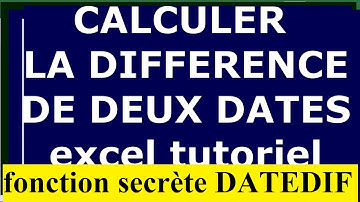 LA DIFFERENCE entre  DEUX DATES avec EXCEL DATEDIF fonction secréte