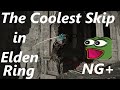 The FLASHIEST Skip in Elden Ring (NG+ Only)