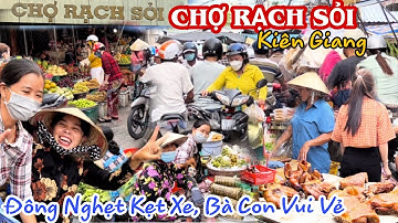 Đi CHỢ RẠCH SỎI Lớn Nhất Nhì Rạch Giá, Kiên Giang - ĐÔNG NGHẸT KẸT XE, Bà Con Vui Vẻ Nhiệt Tình|KPVL