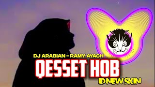 DJ DII QESSET HOB  - QASIDAH ARAB (RAMY AYACH) viral TIKTOK _ رامي عياش ) قصة حب )
