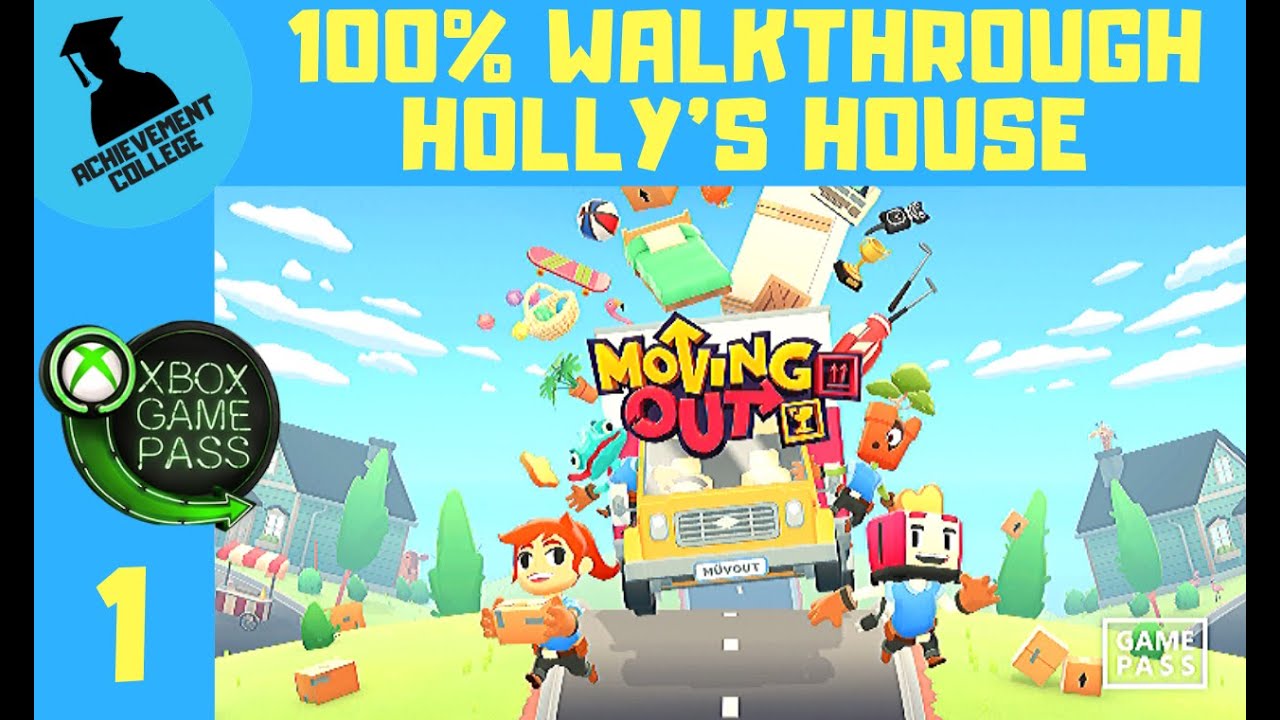 Moving Out 100% Walkthrough Part 1 Holly's House