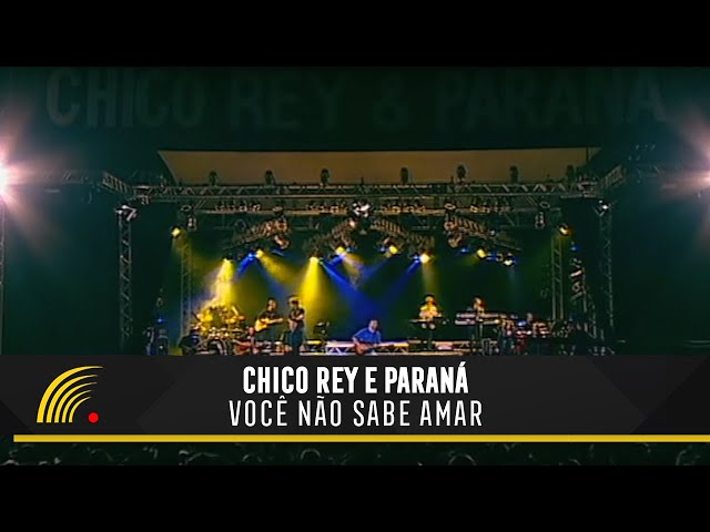 Chico Rey e Paraná - Voce Nao Sabe Amar