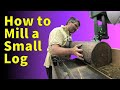 How To Mill A Small Log - In your shop