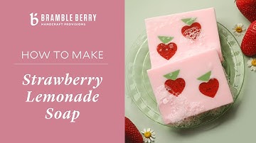 🍓 How to Make Strawberry Lemonade Soap - Embed & Layering Tips  | Bramble Berry
