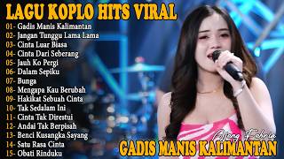 Gadis Manis Kalimantan Jangan Tunggu Lama Lama   Album Lagu Koplo Hits Viral Terbaru