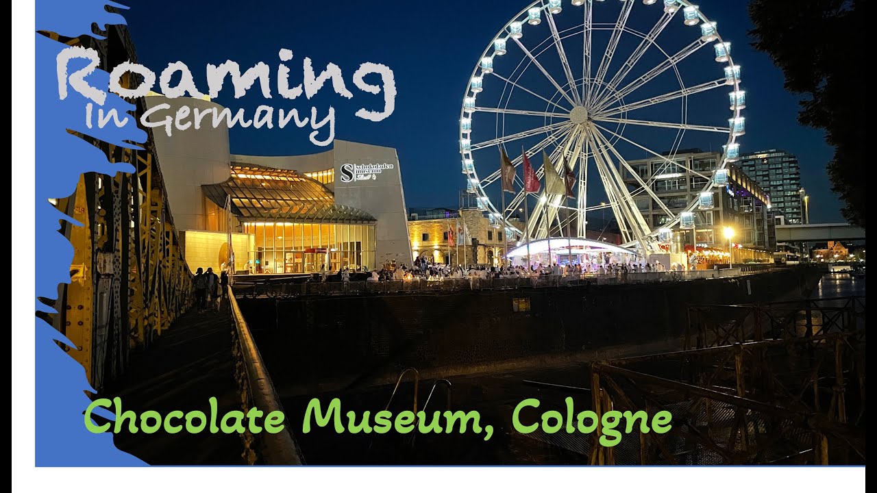 Roaming in Germany II Chocolate Museum II Night at Cologne