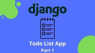 How To Build A To-do List App Using Django (Part 1/2)