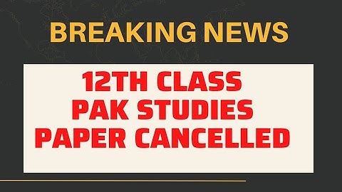 Bad News for 12th Students || Gujranwala Board 12th Pak studies paper cancelled || 12th Pak studies