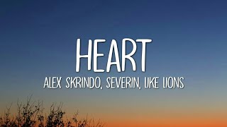 Alex Skrindo, Severin & Like Lions - Heart (Lyrics)