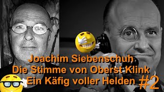 Filmgeschichte#2 mit der Synchronstimme von Oberst Klink Joachim Siebenschuh Ein Käfig voller Helden