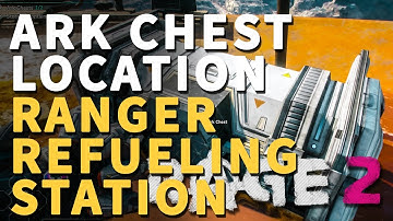 Ranger Refueling Station Ark Chests Rage 2 Location