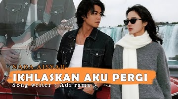 IKHLASKAN AKU PERGI - LAGU SEDIH SLOWROCK BALLAD MALAYSIA, PALING ENAK DI DENGAR II NADA AISYAH