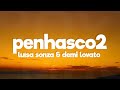 Luísa Sonza, Demi Lovato - Penhasco2 (Letra / Lyrics)