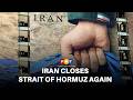 Iran closes Strait of Hormuz again over US blockade