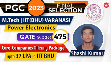 Pursuing M.Tech in IIT(BHU) Varanasi in Power Electronics | PGC 2023 Final Selection  | YourPedia