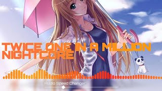 TWCIE One In a Million - Nightcore