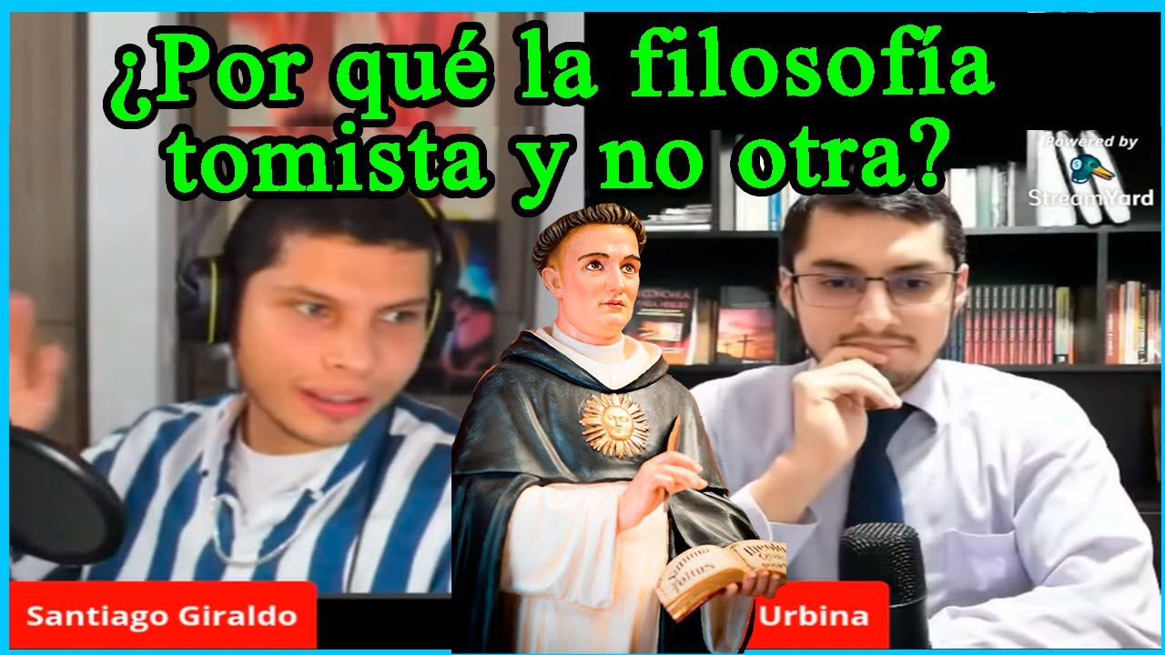 ¿Por que la filosofía tomista y no otra corriente filosófica? 