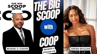 (audio only) 🏀 Aketra Sevillian Talks BMF, Grown-Ish, and WNBA | The Big Scoop with Coop