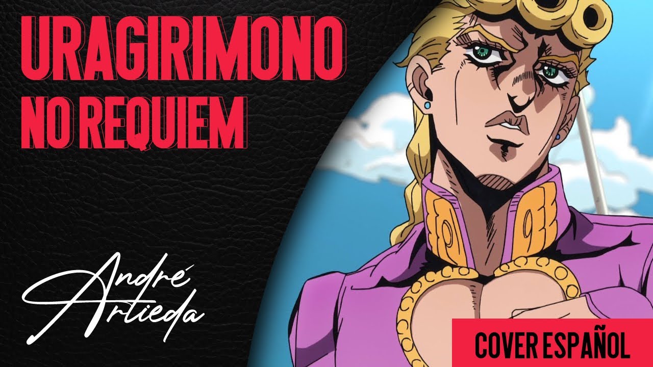 Jojo's Bizarre Adventure OP 9 | URAGIRIMONO NO REQUIEM | André - A! (Cover Español Latino)