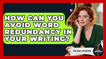 How Can You Avoid Word Redundancy In Your Writing? - The Daily Definition