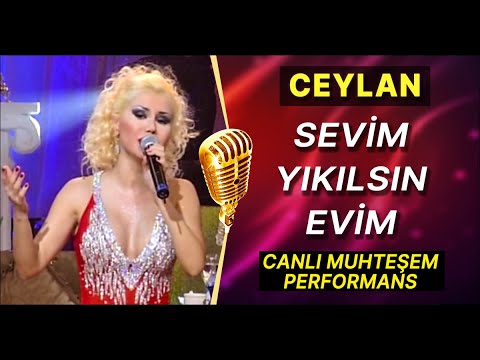 CEYLAN - SEVİM YIKILSIN EVİM / CANLI MUHTEŞEM PERFORMANS