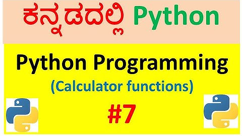 Python Programming Tutorial (Calculator Operations) || Lesson 7 in Kannada ಕನ್ನಡದಲ್ಲಿ ಪೈಥಾನ್......
