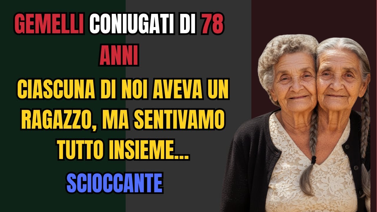 GEMELLI CONIUGATI DI 78 ANNI AVEVANO CIASCUNO UN RAGAZZO, MA ERAVAMO TUTTO INSIEME…