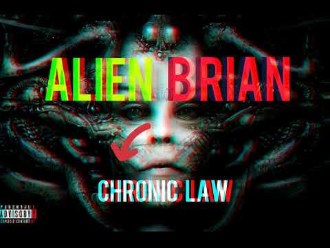 Chronic Law - Alien Brian | Official Music